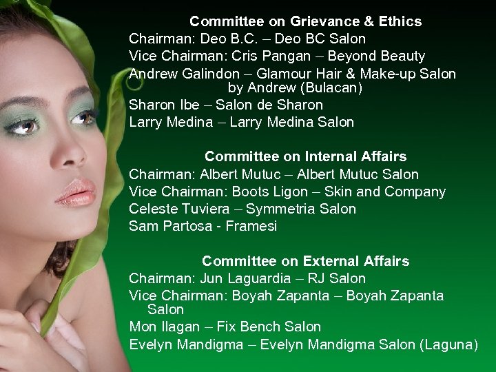 Committee on Grievance & Ethics Chairman: Deo B. C. – Deo BC Salon Vice