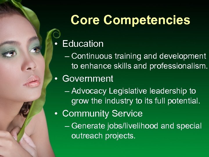 Core Competencies • Education – Continuous training and development to enhance skills and professionalism.