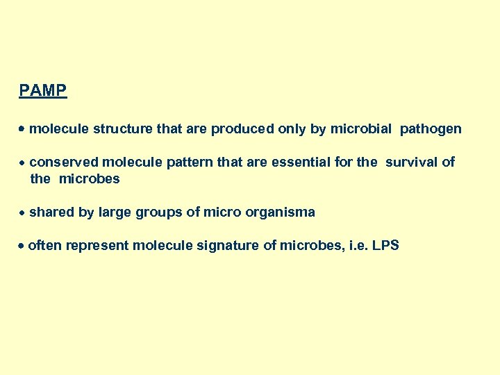 PAMP molecule structure that are produced only by microbial pathogen · conserved molecule pattern