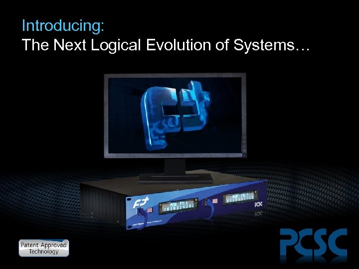 Introducing: The Next Logical Evolution of Systems… 