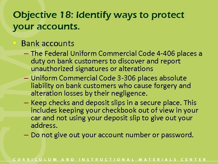 Objective 18: Identify ways to protect your accounts. • Bank accounts – The Federal