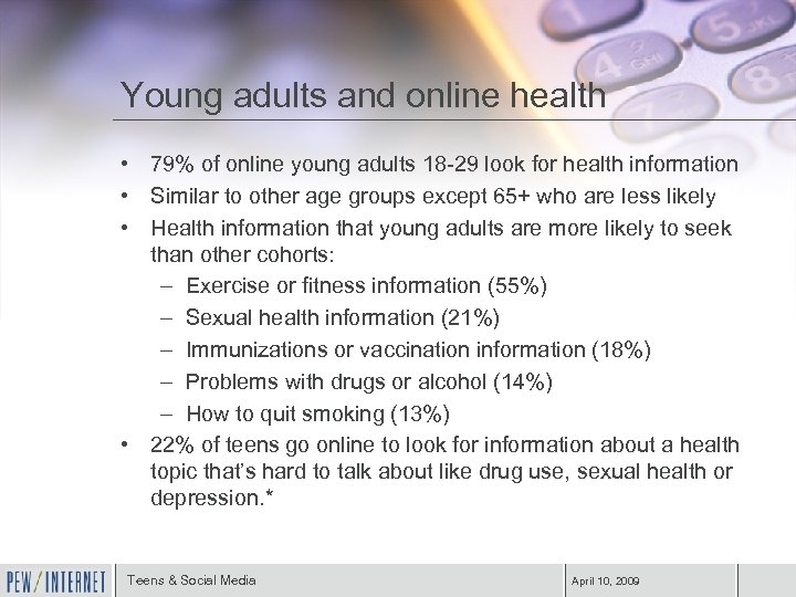 Young adults and online health • 79% of online young adults 18 -29 look