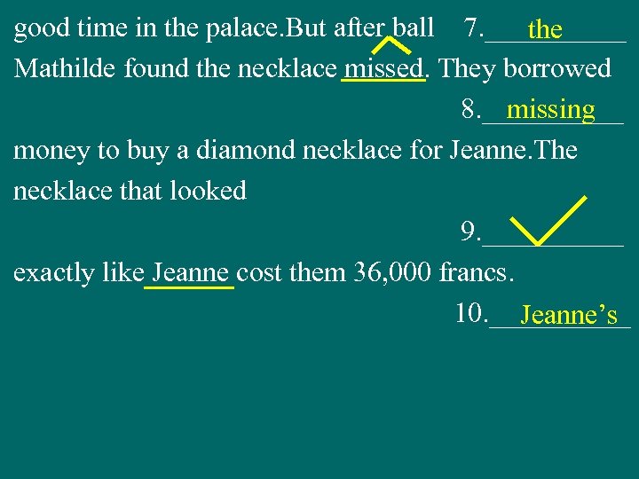 good time in the palace. But after ball 7. _____ the Mathilde found the