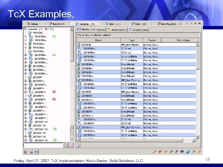 Tc. X Examples, Friday, April 27, 2007; Tc. X Implementation; Kevin Baxter; Solid Solutions,