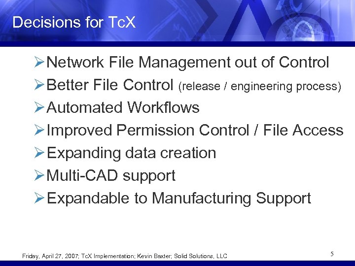 Decisions for Tc. X Ø Network File Management out of Control Ø Better File