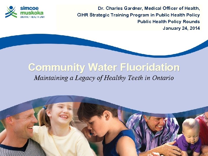 Dr. Charles Gardner, Medical Officer of Health, CIHR Strategic Training Program in Public Health