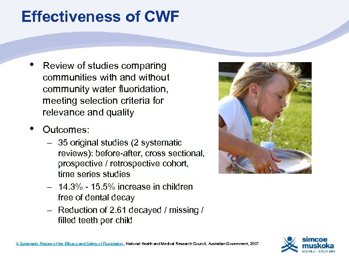Effectiveness of CWF • Review of studies comparing communities with and without community water