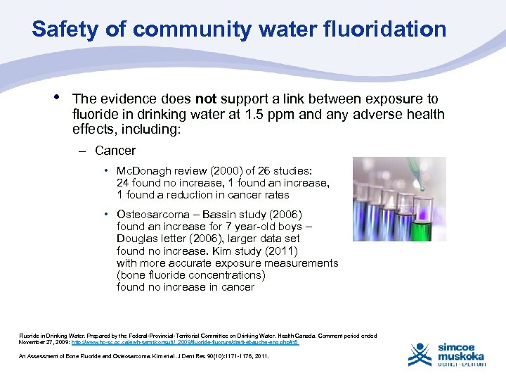 Safety of community water fluoridation • The evidence does not support a link between