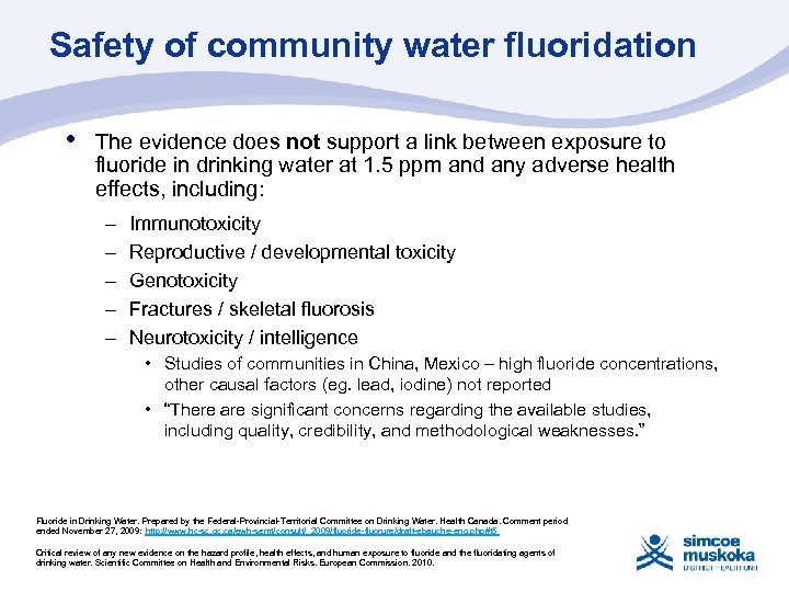 Safety of community water fluoridation • The evidence does not support a link between