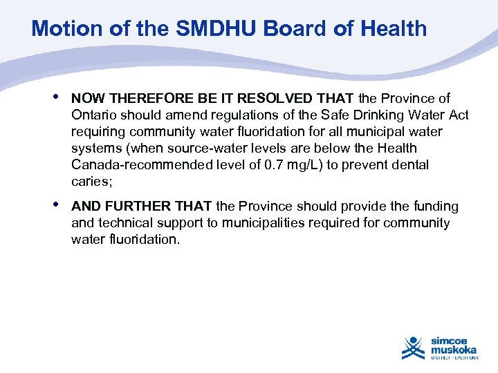 Motion of the SMDHU Board of Health • NOW THEREFORE BE IT RESOLVED THAT