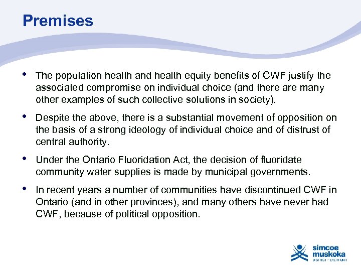 Premises • The population health and health equity benefits of CWF justify the associated
