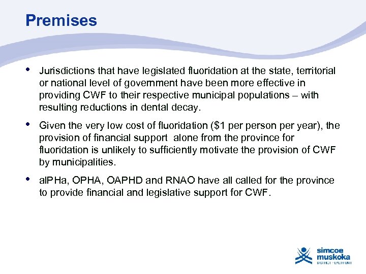 Premises • Jurisdictions that have legislated fluoridation at the state, territorial or national level