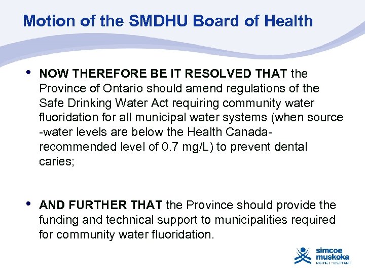 Motion of the SMDHU Board of Health • NOW THEREFORE BE IT RESOLVED THAT