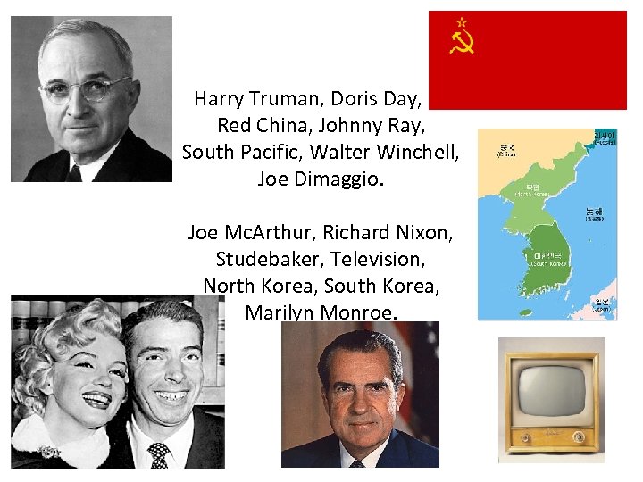 Harry Truman, Doris Day, . Red China, Johnny Ray, South Pacific, Walter Winchell, Joe