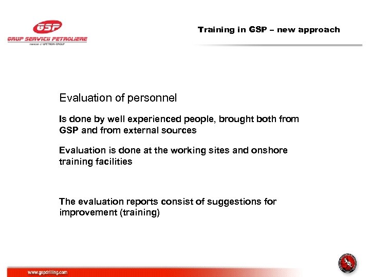 Training in GSP – new approach Evaluation of personnel Is done by well experienced