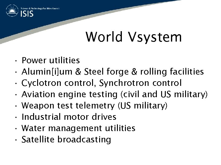 World Vsystem • • Power utilities Alumin[i]um & Steel forge & rolling facilities Cyclotron