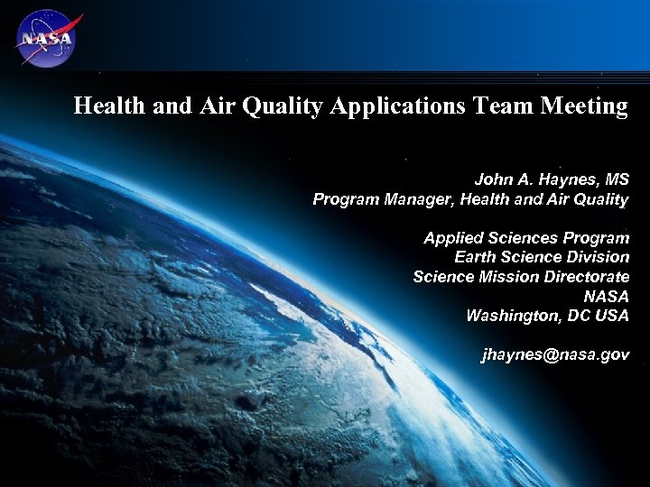 Health and Air Quality Applications Team Meeting John A. Haynes, MS Program Manager, Health