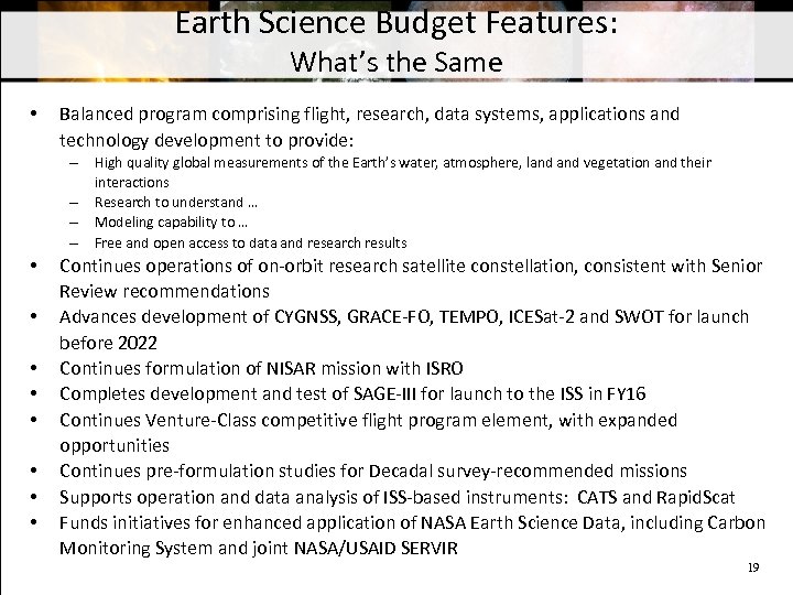 Earth Science Budget Features: What’s the Same • Balanced program comprising flight, research, data