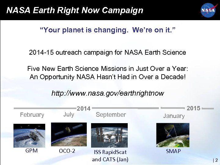 NASA Earth Right Now Campaign “Your planet is changing. We’re on it. ” 2014