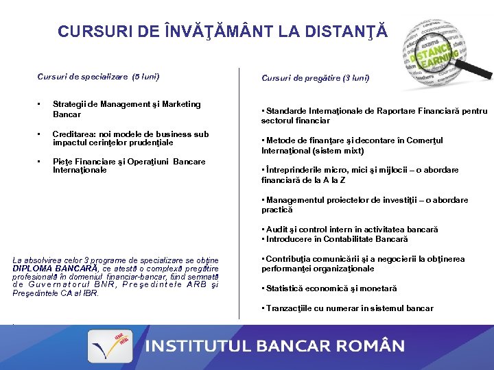 CURSURI DE ÎNVĂŢĂM NT LA DISTANŢĂ Cursuri de specializare (5 luni) • Strategii de