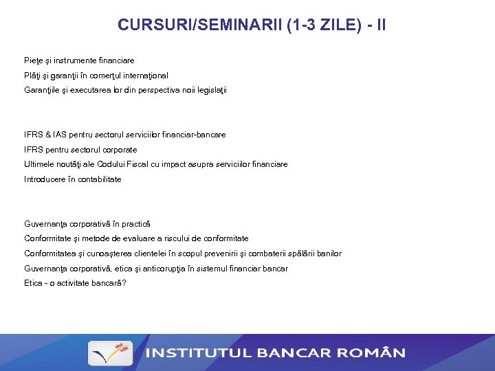 CURSURI/SEMINARII (1 -3 ZILE) - II Pieţe şi instrumente financiare Plăţi şi garanţii în