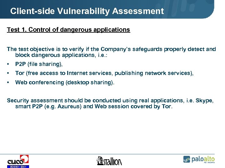 Client-side Vulnerability Assessment Test 1. Control of dangerous applications The test objective is to