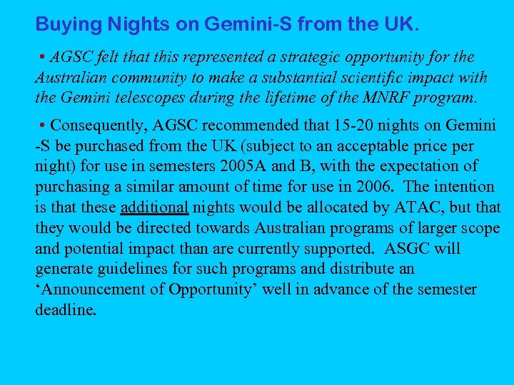 Buying Nights on Gemini-S from the UK. • AGSC felt that this represented a