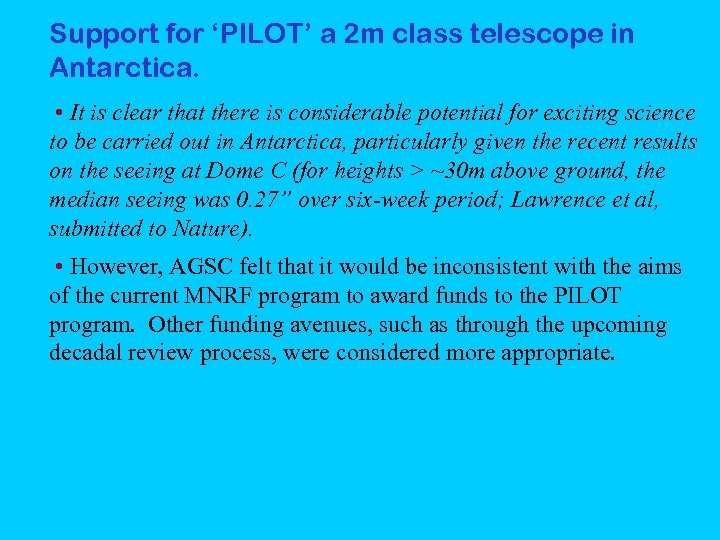 Support for ‘PILOT’ a 2 m class telescope in Antarctica. • It is clear