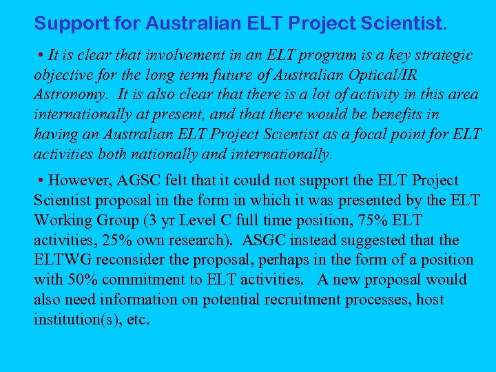 Support for Australian ELT Project Scientist. • It is clear that involvement in an