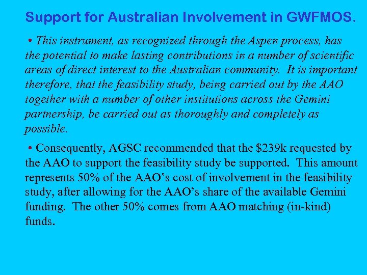 Support for Australian Involvement in GWFMOS. • This instrument, as recognized through the Aspen