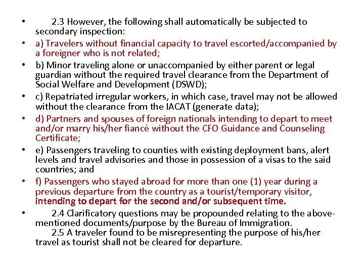 • 2. 3 However, the following shall automatically be subjected to secondary inspection:
