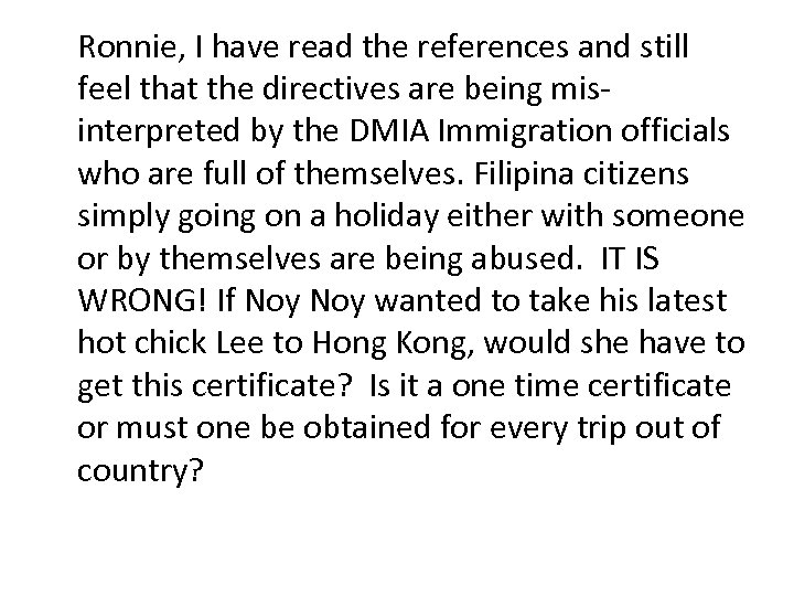 Ronnie, I have read the references and still feel that the directives are being