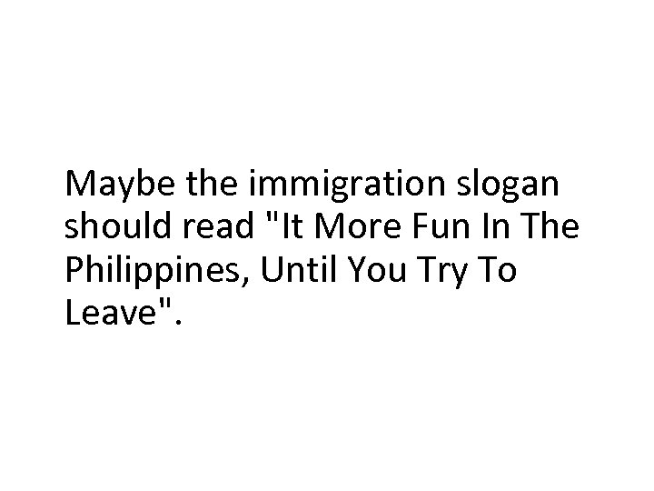 Maybe the immigration slogan should read 
