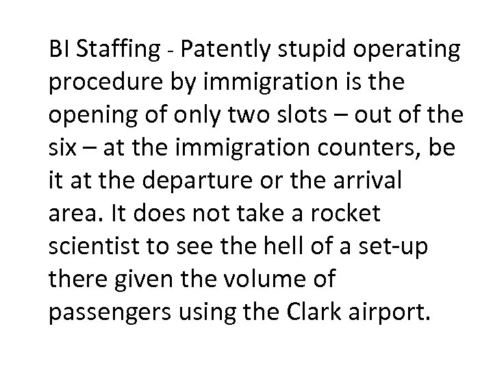 BI Staffing - Patently stupid operating procedure by immigration is the opening of only