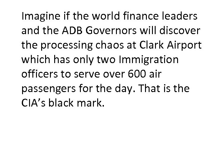 Imagine if the world finance leaders and the ADB Governors will discover the processing
