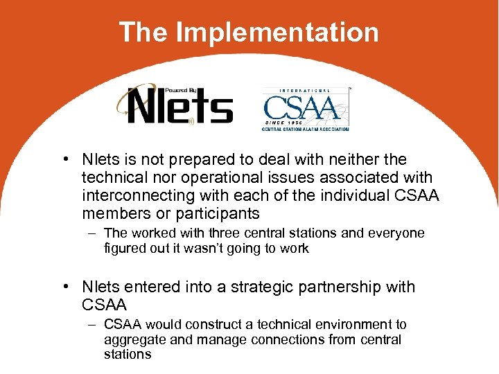 The Implementation • Nlets is not prepared to deal with neither the technical nor