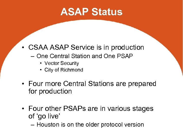 ASAP Status • CSAA ASAP Service is in production – One Central Station and