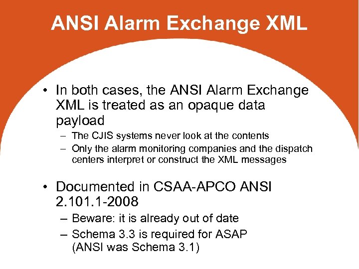 ANSI Alarm Exchange XML • In both cases, the ANSI Alarm Exchange XML is