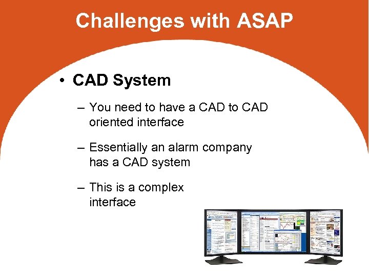 Challenges with ASAP • CAD System – You need to have a CAD to