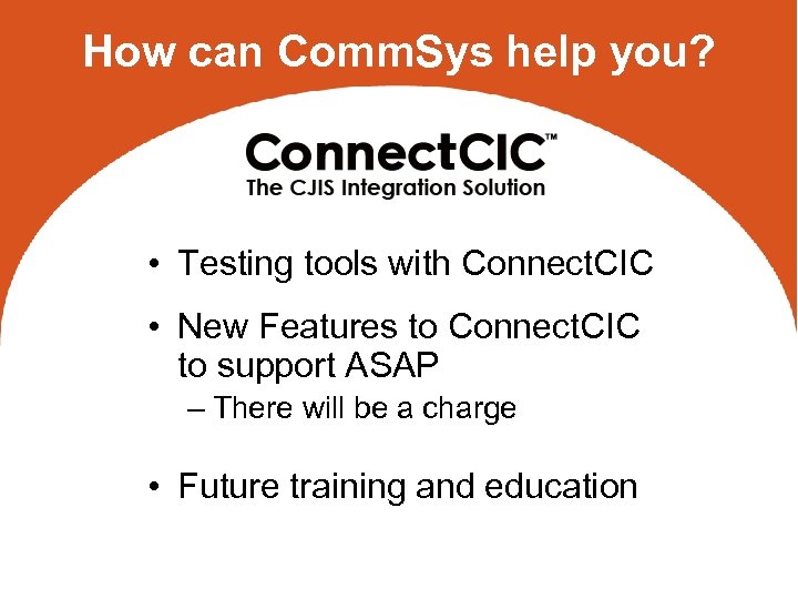 How can Comm. Sys help you? • Testing tools with Connect. CIC • New