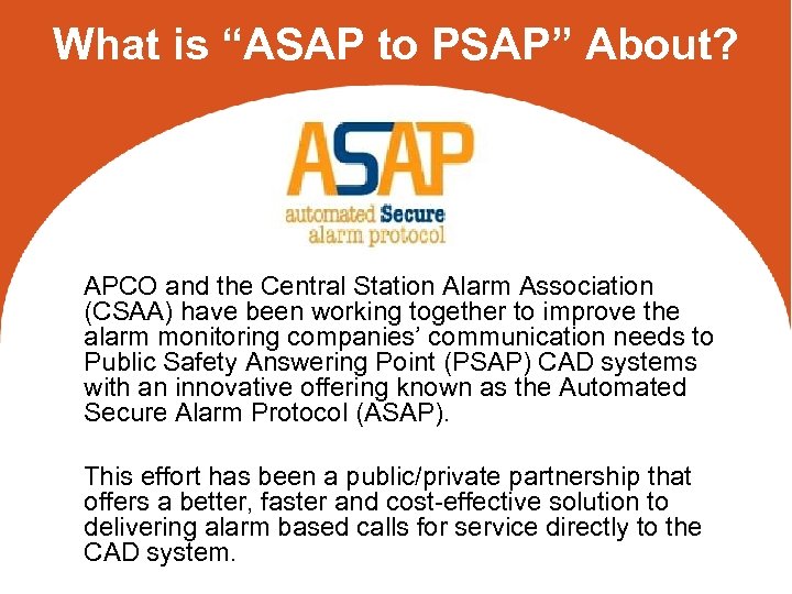 What is “ASAP to PSAP” About? APCO and the Central Station Alarm Association (CSAA)