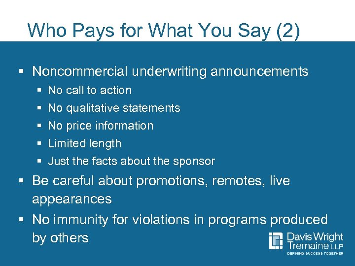 Who Pays for What You Say (2) § Noncommercial underwriting announcements § No call