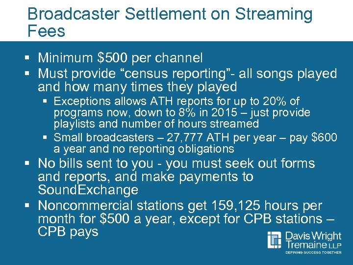 Broadcaster Settlement on Streaming Fees § Minimum $500 per channel § Must provide “census