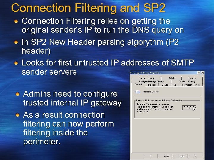Connection Filtering and SP 2 Connection Filtering relies on getting the original sender's IP
