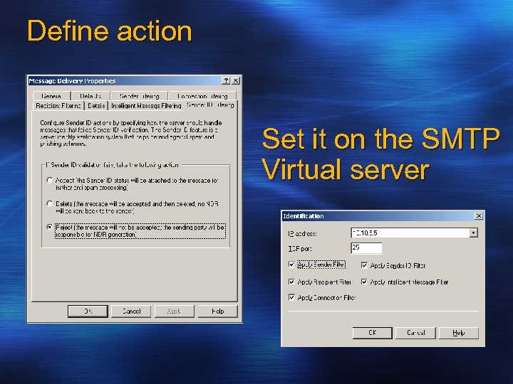Define action Set it on the SMTP Virtual server 