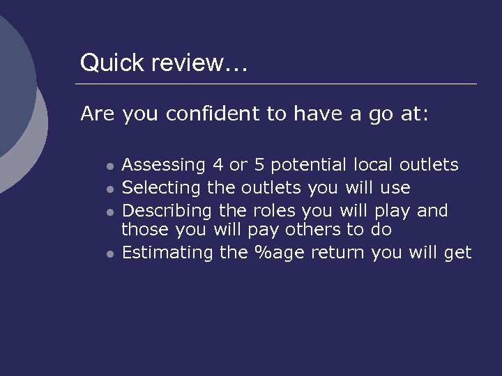 Quick review… Are you confident to have a go at: l l Assessing 4