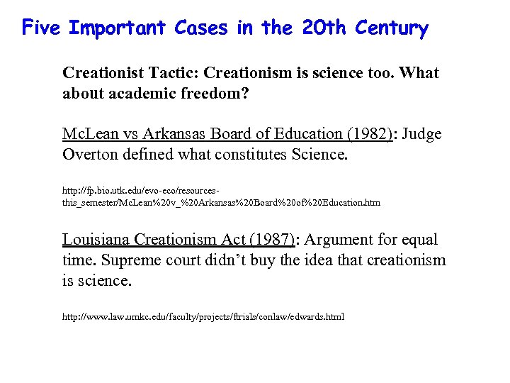 Five Important Cases in the 20 th Century Creationist Tactic: Creationism is science too.