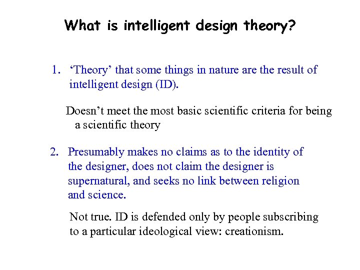 What is intelligent design theory? 1. ‘Theory’ that some things in nature are the