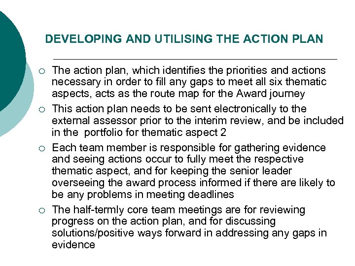 DEVELOPING AND UTILISING THE ACTION PLAN ¡ ¡ The action plan, which identifies the