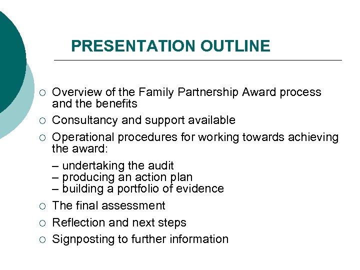 PRESENTATION OUTLINE ¡ ¡ ¡ Overview of the Family Partnership Award process and the